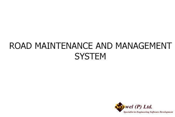 ROAD MAINTENANCE AND MANAGEMENT SYSTEM